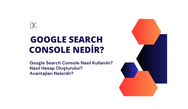 Google search console nedir? Nasıl kullanılır?